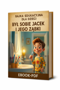 Ebook. Bajka „Był Sobie Jacek i Jego Ząbki”.