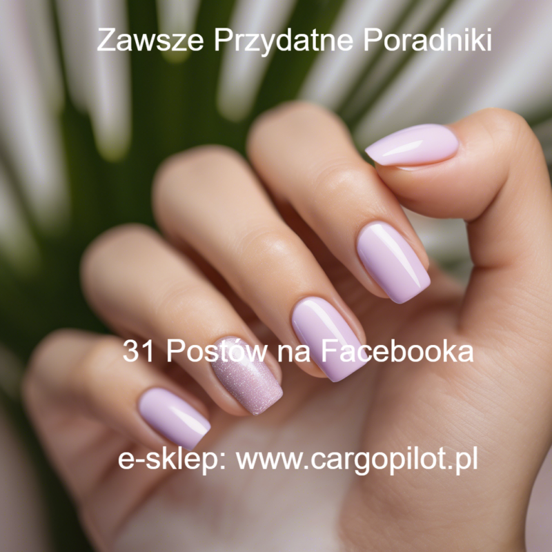 PORADNIK - KALENDARZ NA 31 DNI, POSTY NA FACEBOOKA DLA SALONU STYLIZACJI DŁONI I PAZNOKCI